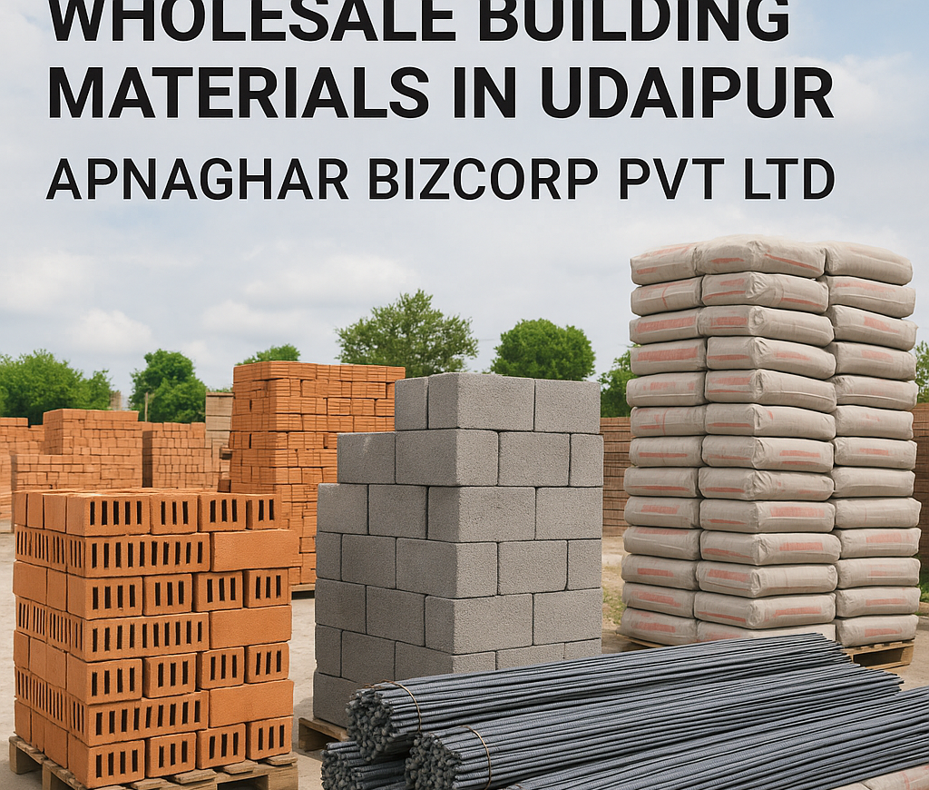 Wholesale Building Materials in Udaipur – ApnaGhar BizCorp Pvt Ltd