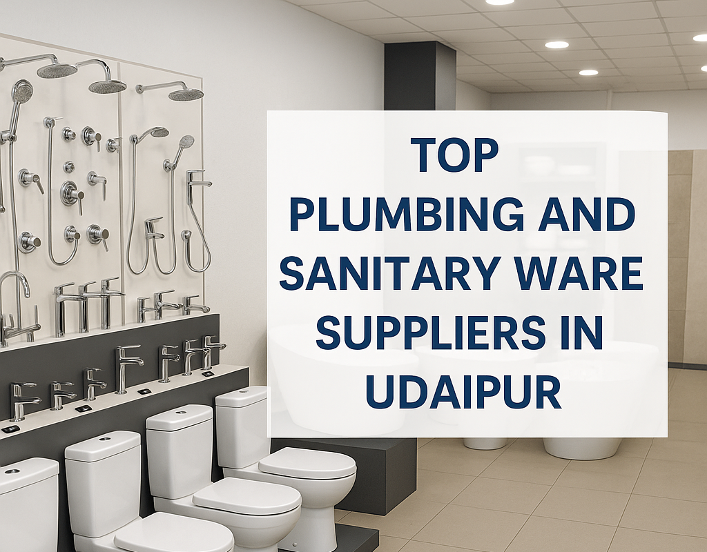 Top Plumbing and Sanitary Ware Suppliers in Udaipur