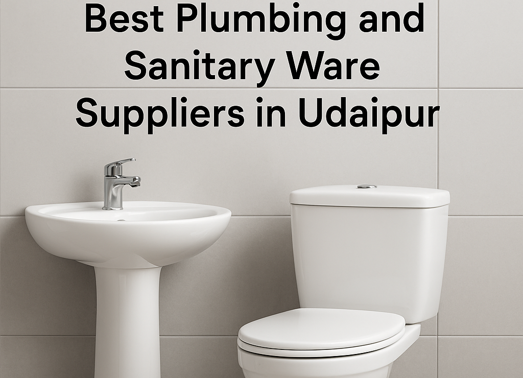 Best Plumbing and Sanitary Ware Suppliers in Udaipur
